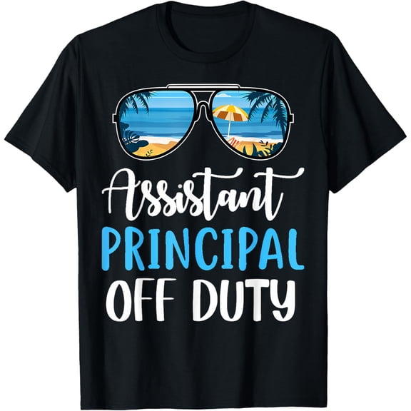 Assistant Principal Off Duty Beach Summer Last Day Of School T-Shirt