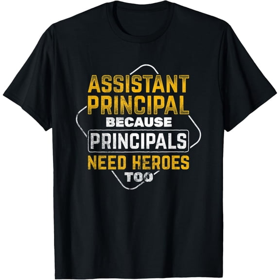 Assistant Principal Principals Need Heroes Vice Principal T-Shirt