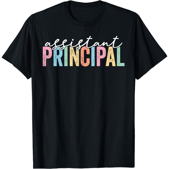 Assistant Principal School Worker Appreciation T-Shirt - Walmart.com