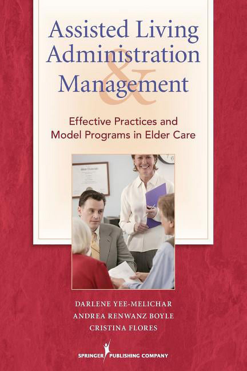 Assisted Living Administration and Management Effective Practices and