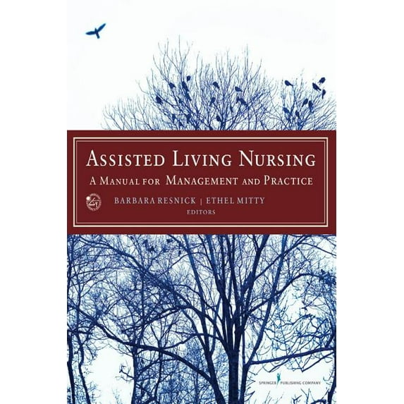 Assisted Living Nursing: A Manual for Management and Practice, (Paperback)