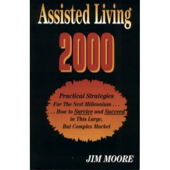 Pre-Owned Assisted Living 2000 - Practical Strategies For the Next Millennium (Paperback) 1893405001 9781893405004