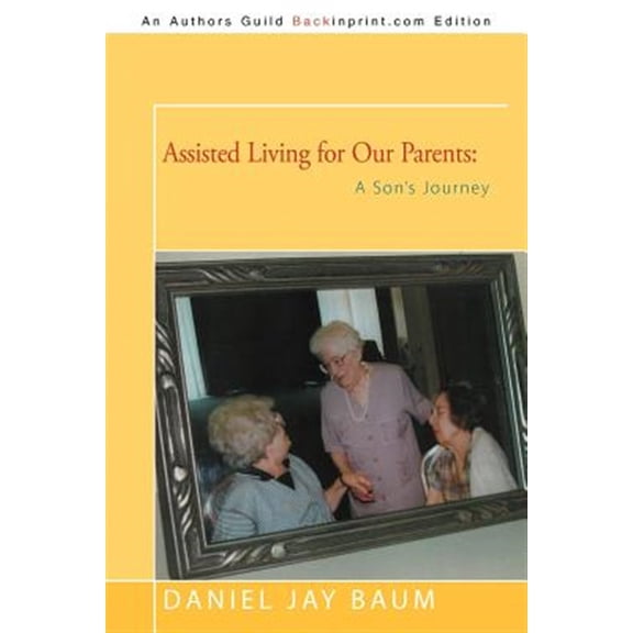 Pre-Owned Assisted Living for Our Parents : A Son's Journey