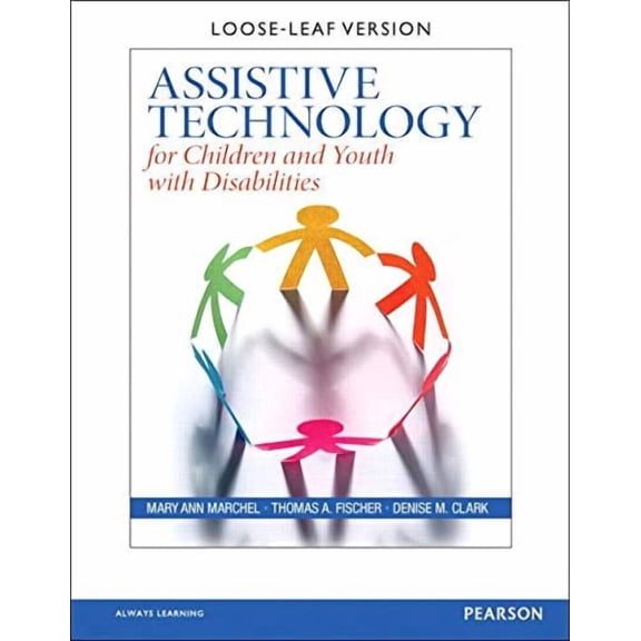 Assistive Technology for Children and Youth with Disabilities, Loose-Leaf Version, 9780131135116, 0131135112, Paperback, 1 edition