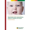 thumbnail image 1 of Associação entre espaçamento anterior e hábitos de sucção (Paperback), 1 of 1