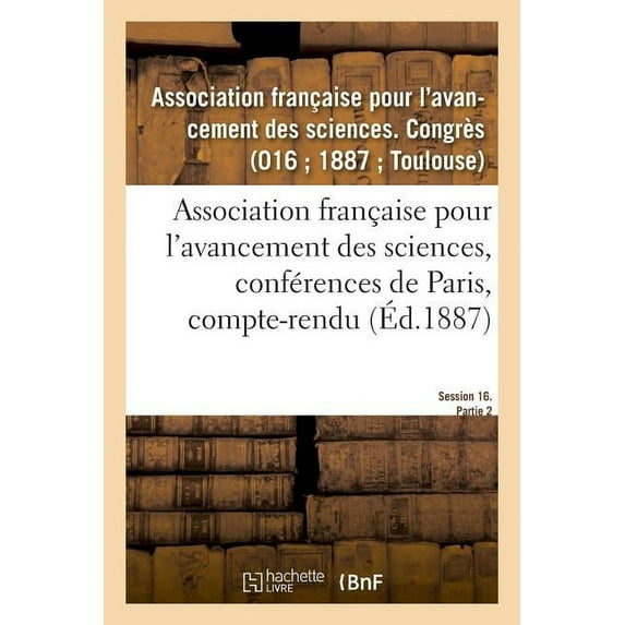 Association Française Pour l'Avancement Des Sciences, Conférences de Paris, Compte-Rendu (Paperback)