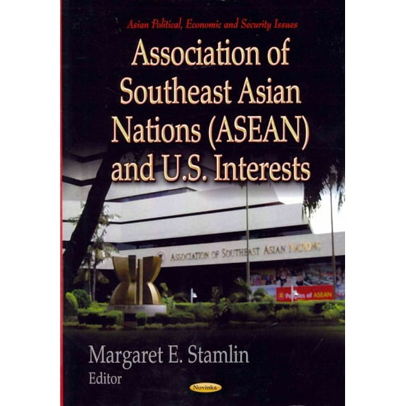 Association of Southeast Asian Nations Asean and U.s. Interests