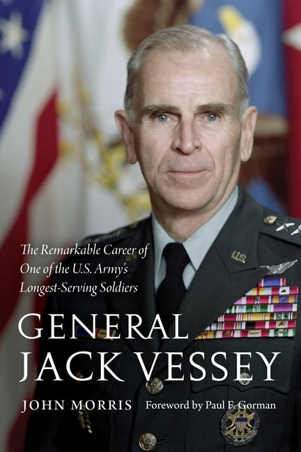 Association of the United States Army (A General Jack Vessey: The Remarkable Career of One of the U.S. Army's Longest-Serving Soldiers, (Hardcover)