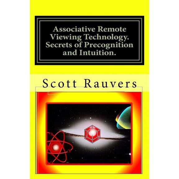 Associative Remote Viewing Technology. Secrets of Precognition and Intuition.: Published by the Institute for Solar Stud, (Paperback)