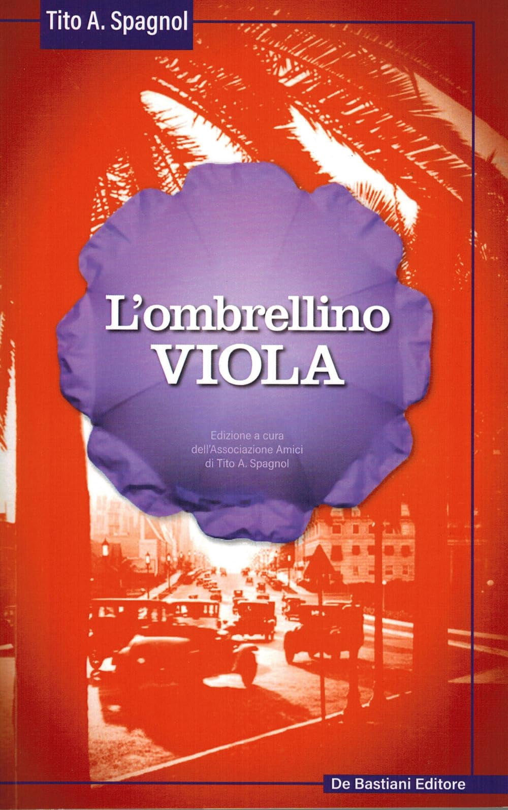 Associazione Amici Di Tito A. Spagnol,Tito A. Spagnol L'ombrellino viola (Paperback)