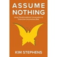 thumbnail image 1 of Pre-Owned Assume Nothing: Using Transformational Conversation to Overcome Unconscious Bias (Paperback) 1667837028 9781667837024, 1 of 1