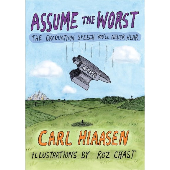 Pre-Owned Assume the Worst: The Graduation Speech You'll Never Hear (Hardcover) 0525655018 9780525655015