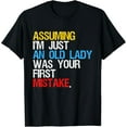 thumbnail image 1 of Assuming I'm Just An Old Lady Was Your First Mistake T-Shirt, 1 of 4