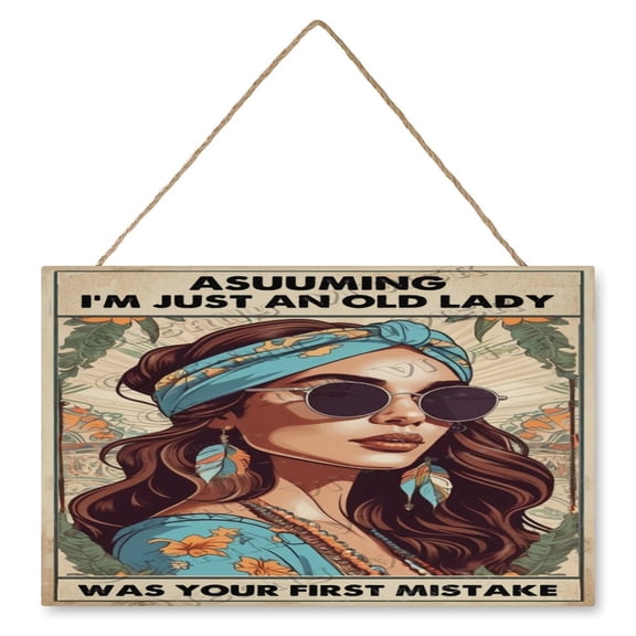 Assuming I'm Just An Old Lady Was Your First Mistake Decorative Wood Hanging Wood Plaque, Rustic Door Sign, Wall Decor Art, Housewarming Gift 10x16 IN