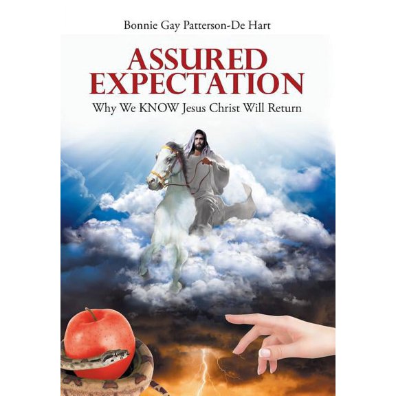Assured Expectation: Why We KNOW Jesus Christ Will Return (Hardcover)