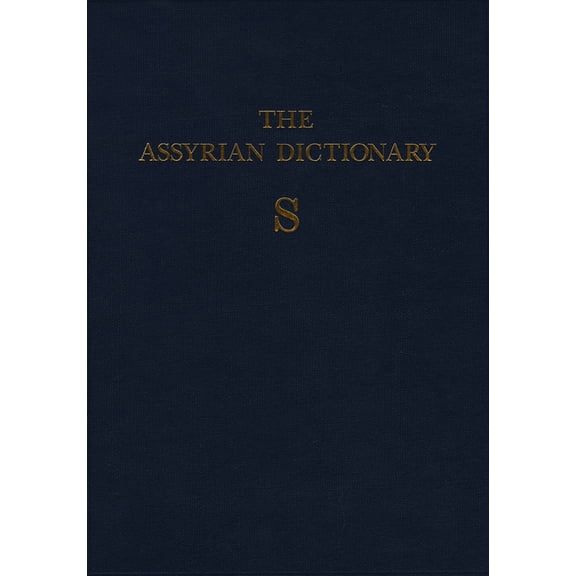Assyrian Dictionary of the Oriental Institute of the University of Chicago, Volume 15, S, (Hardcover)