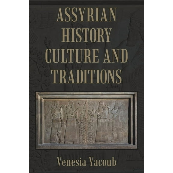 Assyrian History Culture and Traditions, (Paperback)