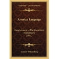 thumbnail image 1 of Assyrian Language : Easy Lessons In The Cuneiform Inscriptions (1901) (Paperback), 1 of 1