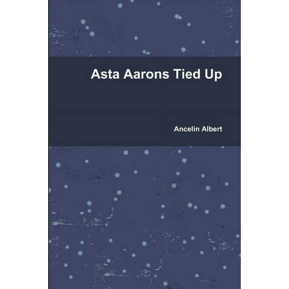Asta Aarons Tied Up, (Paperback)