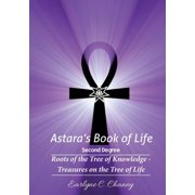 Astaras Book of Life Astaras Book of Life - 2nd Degree Roots of the Tree of Knowledge - Treasures on the Tree of Life, Book 2, Paperback