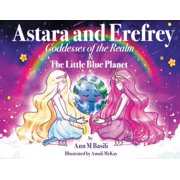 Astara and Erefrey, Goddesses of the Realm & The Little Blue Planet, Paperback