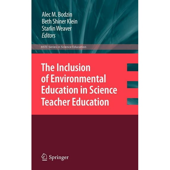 Aste Science Education The Inclusion of Environmental Education in Science Teacher Education, (Hardcover)