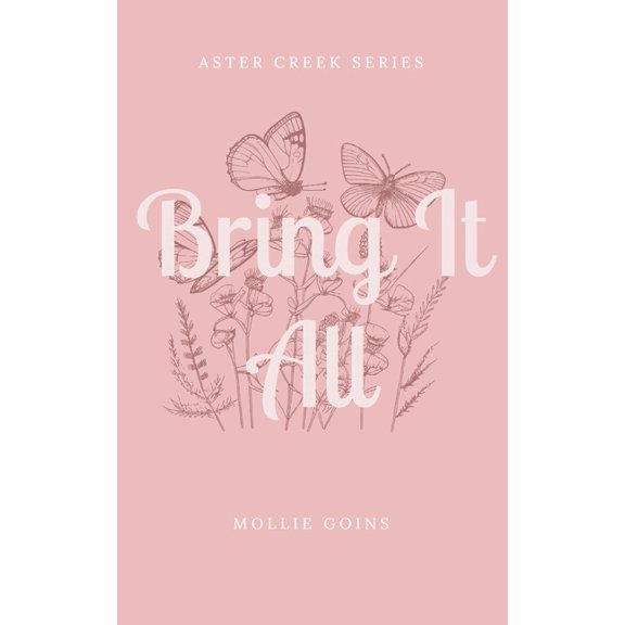 Aster Creek Bring It All: Aster Creek Series, Book 2, (Paperback)