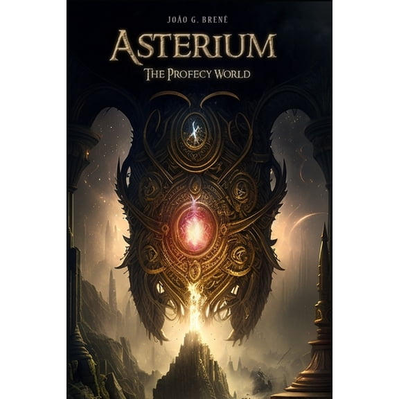 Asterium: Asterium : The Profecy World (Series #1) (Paperback)