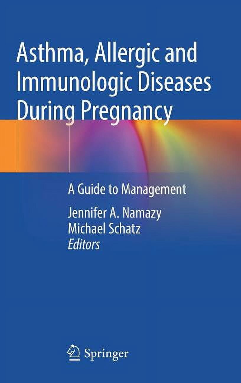 Asthma, Allergic and Immunologic Diseases During Pregnancy: A Guide to Management, (Hardcover)
