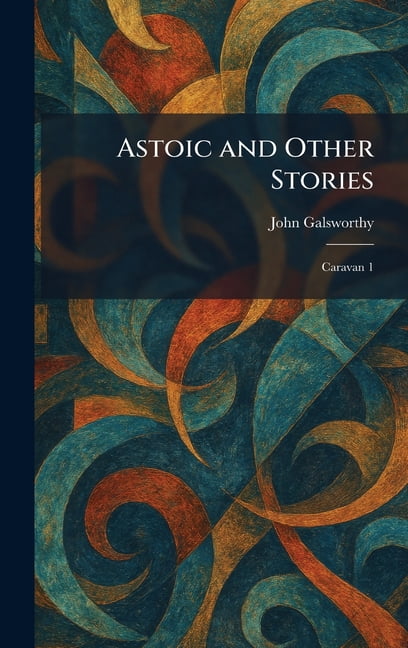 Astoic and Other Stories: Caravan 1, (Hardcover)