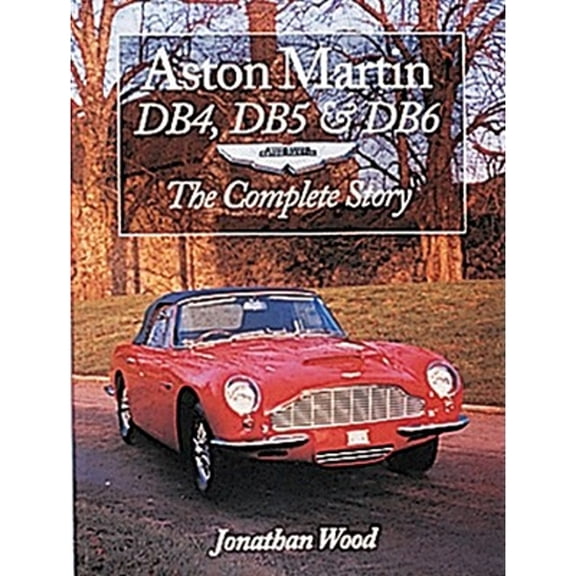 Pre-Owned Aston Martin Db4, Db5 & Db6: The Complete Story (Paperback) 1861263309 9781861263308