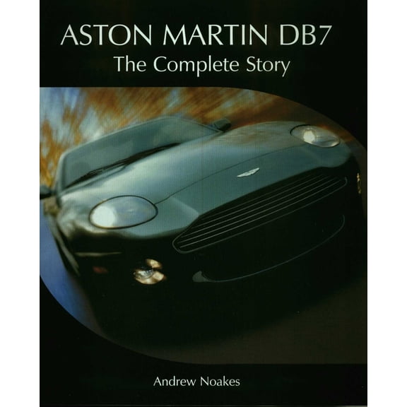 Aston Martin Db7: The Complete Story, (Hardcover)