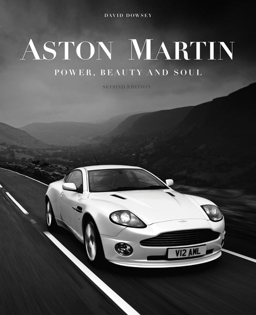Aston Martin: Power, Beauty and Soul Hardcover Book