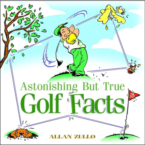 Astonishing But True Golf Facts (Paperback) by Allan Zullo