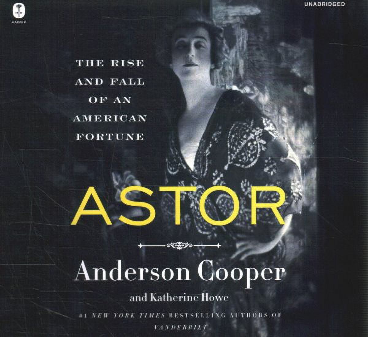 Astor : The Rise and Fall of an American Fortune: Library Edition ...