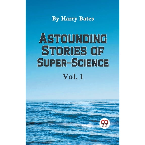 Astounding Stories of Super-Science Vol. 1, (Paperback)
