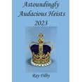 thumbnail image 1 of Astoundingly Audacious Heists 2023, (Paperback), 1 of 1