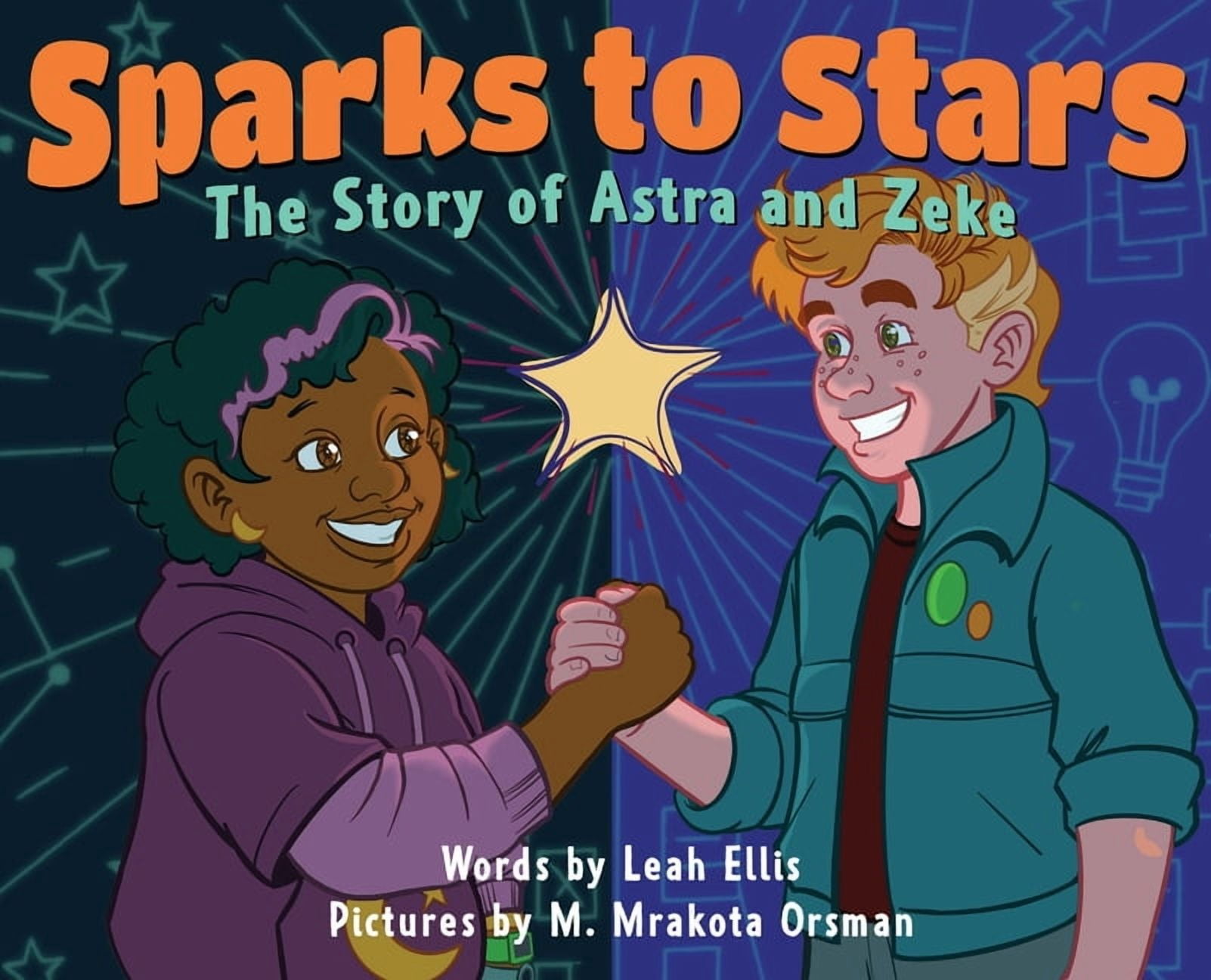Astra & Zeke Sparks to Stars: The Story of Astra & Zeke, Book 1, (Hardcover)