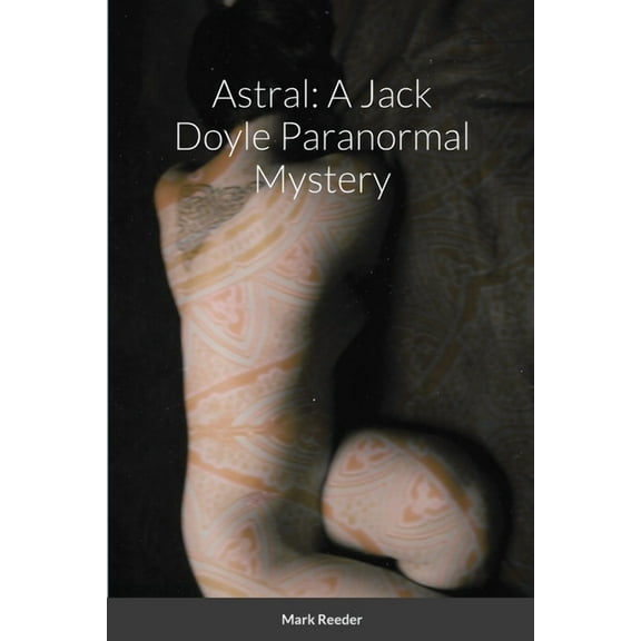 Astral: A Jack Doyle Paranormal Mystery, (Paperback)