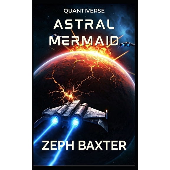 Quantiverse Astral Mermaid: Book 1 of the Cyberpunk Sci-fi Heist Thriller Serial, Book 1, (Paperback)