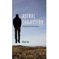 thumbnail image 1 of Astral Projection: A Record of Out-of-the-Body Experiences (Hardcover), 1 of 1