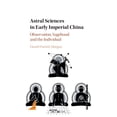 thumbnail image 1 of Astral Sciences in Early Imperial China: Observation, Sagehood and the Individual, (Hardcover), 1 of 1