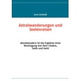 thumbnail image 1 of Astralwanderungen und Seelenreisen: Astralwandern ist das Ergebnis einer Vereinigung von Herz-Chakra, Seele und Geist, (Paperback), 1 of 1
