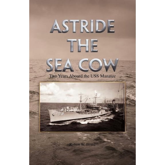 Astride the Sea Cow, (Paperback)