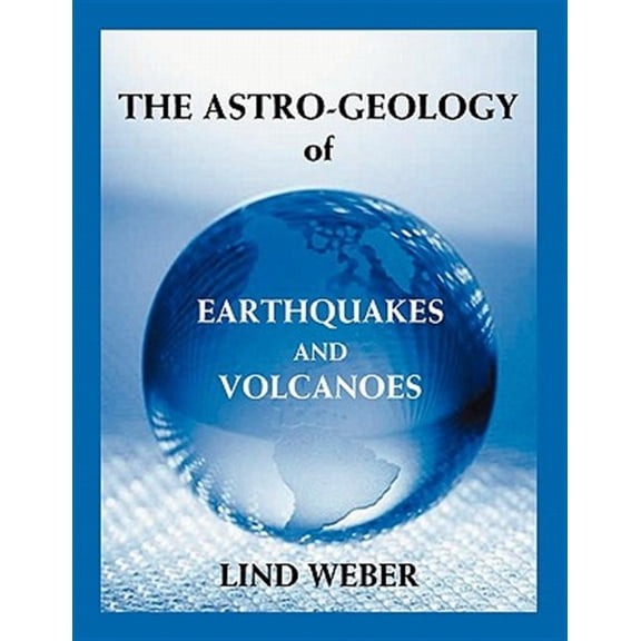 The Astro-Geology of Earthquakes and Volcanoes (Paperback)