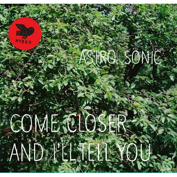 Astro Sonic - Come Closer and I'll Tell You - Rock - CD