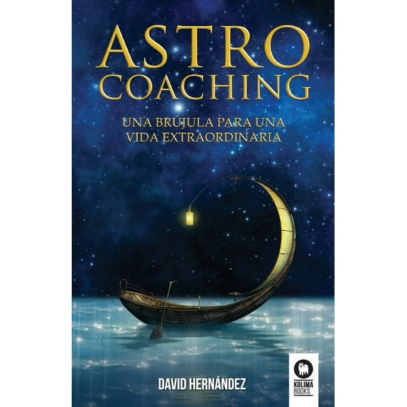 Astrocoaching: Una brújula para una vida extraordinaria, (Paperback)
