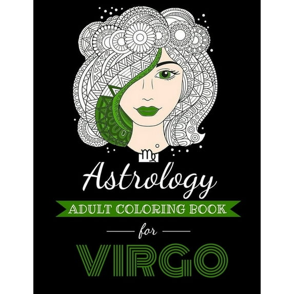 Astrocoloring Astrology Adult Coloring Book for Virgo: Dedicated coloring book for Virgo Zodiac Sign. Over 30 coloring pages to color., (Paperback)