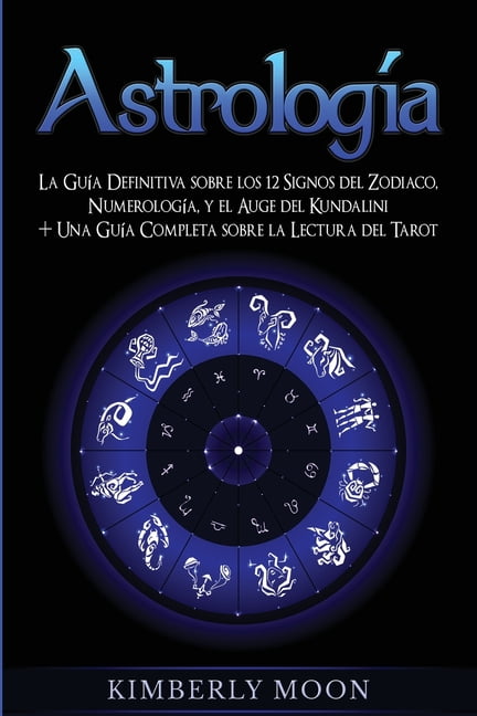 Astrología: La Guía Definitiva Sobre Los 12 Signos Del Zodiaco ...