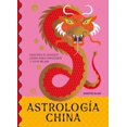 thumbnail image 1 of Astrología China: Descifra El Zodíaco Para Vivir Plenamente, (Hardcover), 1 of 1